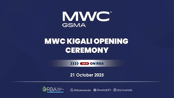 🔴LIVE: Mobile World Congress Opening Ceremony | Kigali, 21 October 2025
