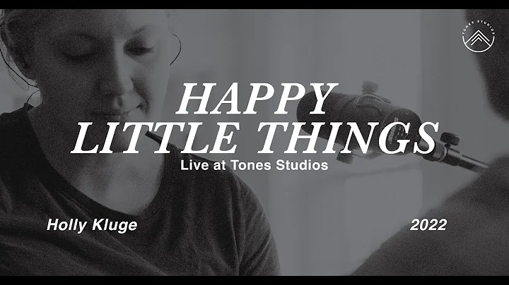 Happy Little Things By Holly Kluge - Live at Tones...
