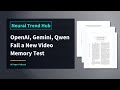 OpenAI, Gemini, Qwen Fail a New Video Memory Test