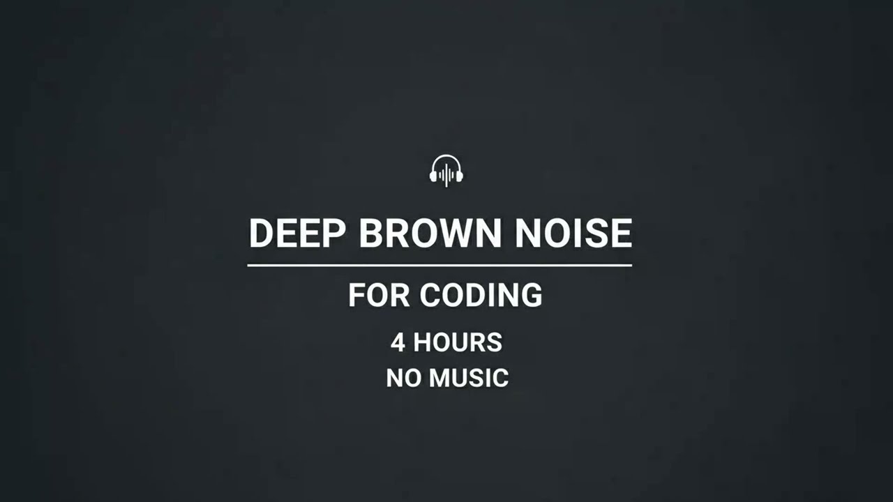 Deep Brown Noise for Coding | 4 Hours | No Music