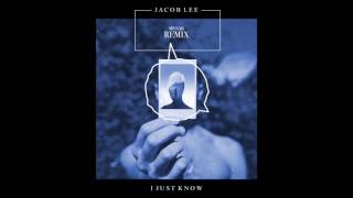 Jacob Lee - I Just Know (Mb Sak Remix)