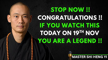 STOP! Congratulations If You See This on 19TH NOVEMBER– The Universe Chose YOU | SHI HENG YI