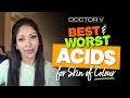 Doctor V - Best & Worst Acids For Skin Of Colour | Brown Or Black Skin