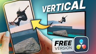 How to Convert Horizontal Video to VERTICAL | FREE version Davinci Resolve