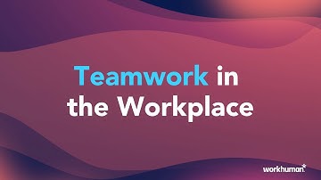 Teamwork in the Workplace | Workhuman