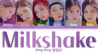 Bling Bling (블링블링) – Milkshake Lyrics (Color Coded Han/Rom/Eng)