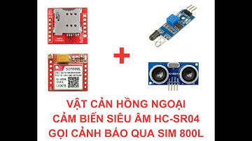 Sim800L Dùng cảm biến hồng gửi cảnh báo về điện thoại