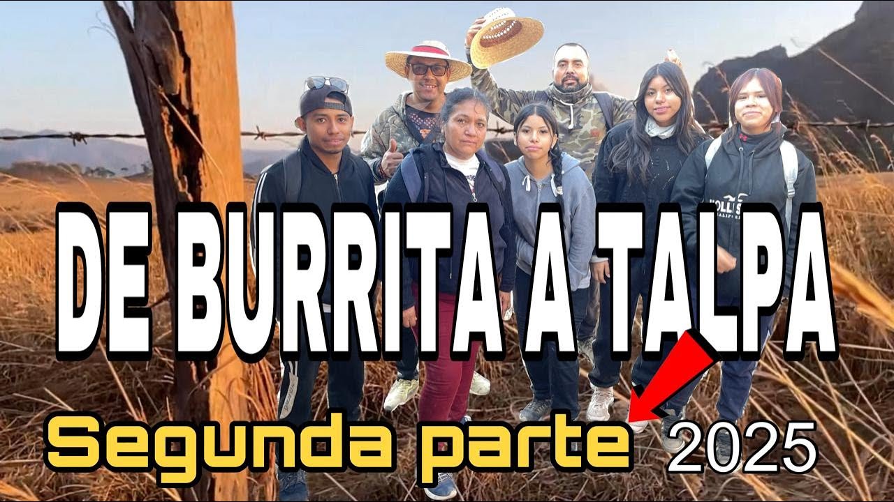 segunda parte/de burrita a talpa 2025.desde el crucero