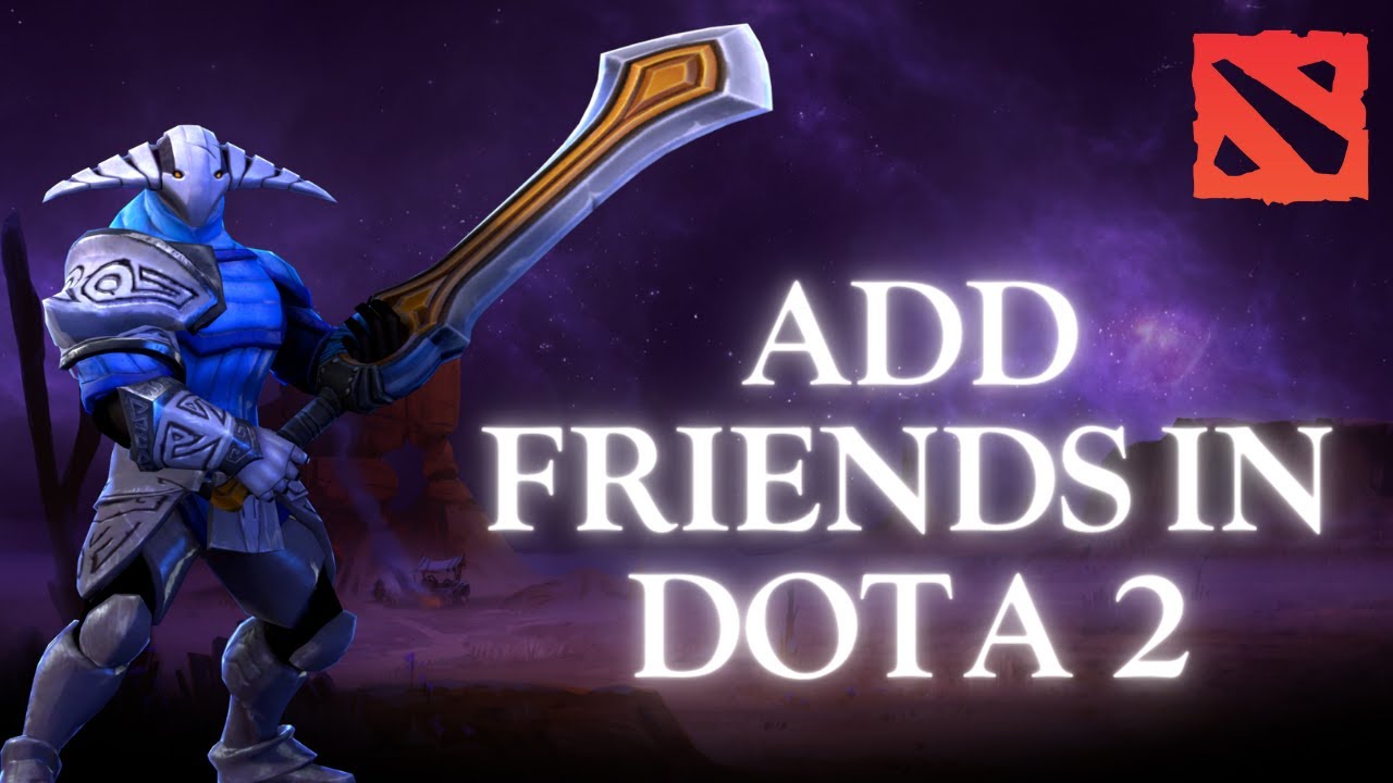 How to Add Friends in Dota 2 Game 2024? - YouTube