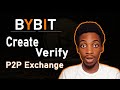 BYBIT: Create Verify and P2P exchange 🚫