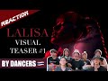 ทีเซอร์ตัวแรกพระนางเจ้าลลิษา👑LISA - FIRST SINGLE ALBUM LALISA VISUAL TEASER #1| reaction by dancers