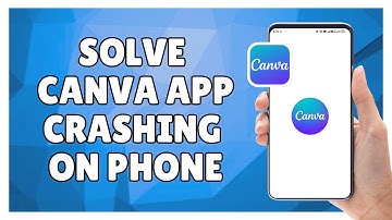 How to Solve Canva App Crashing on Phone