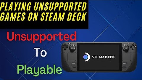 Playing Unsupported Games On Steam Deck