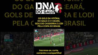 Gols do GALO contra o Ceará pela Copa do Brasil! #galo #atletico #atleticomg #atleticomineiro