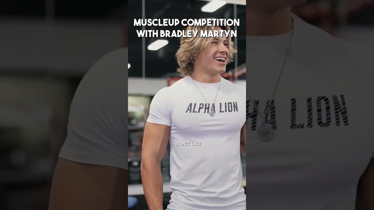 Muscleup competition with Bradley Martyn