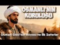 Osmanlı’nın Kuruluşu 👑 Osman Gazi’nin Rüyası ve İlk Zaferler