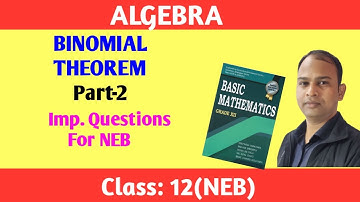 Binomial Theorem | Part:2 |Class:12(NEB)|SHASHI Sir