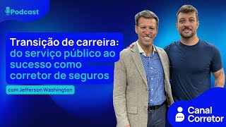 Transição De Carreira Do Serviço Público Ao Sucesso Como Corretor De Seguros Jefferson W.