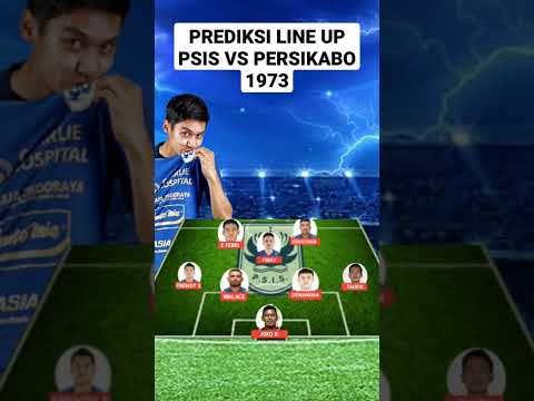 PREDIKSI SUSUNAN PEMAIN ( LINE UP ) PSIS VS PERSIKABO 1973 PEKAN 28 BRI LIGA 1