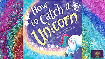 HOW TO CATCH A UNICORN read aloud by Mrs. K. | Storytime | Kids Book Read Aloud