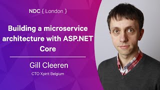 Building a microservice architecture with ASP.NET Core - Gill Cleeren - NDC London 2022