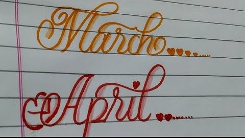 "March" and "April" in beautiful Cursive handwriting