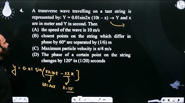 A transverse wave travelling on a taut string is represented by: Y = 0.01sin2π (10t – x....