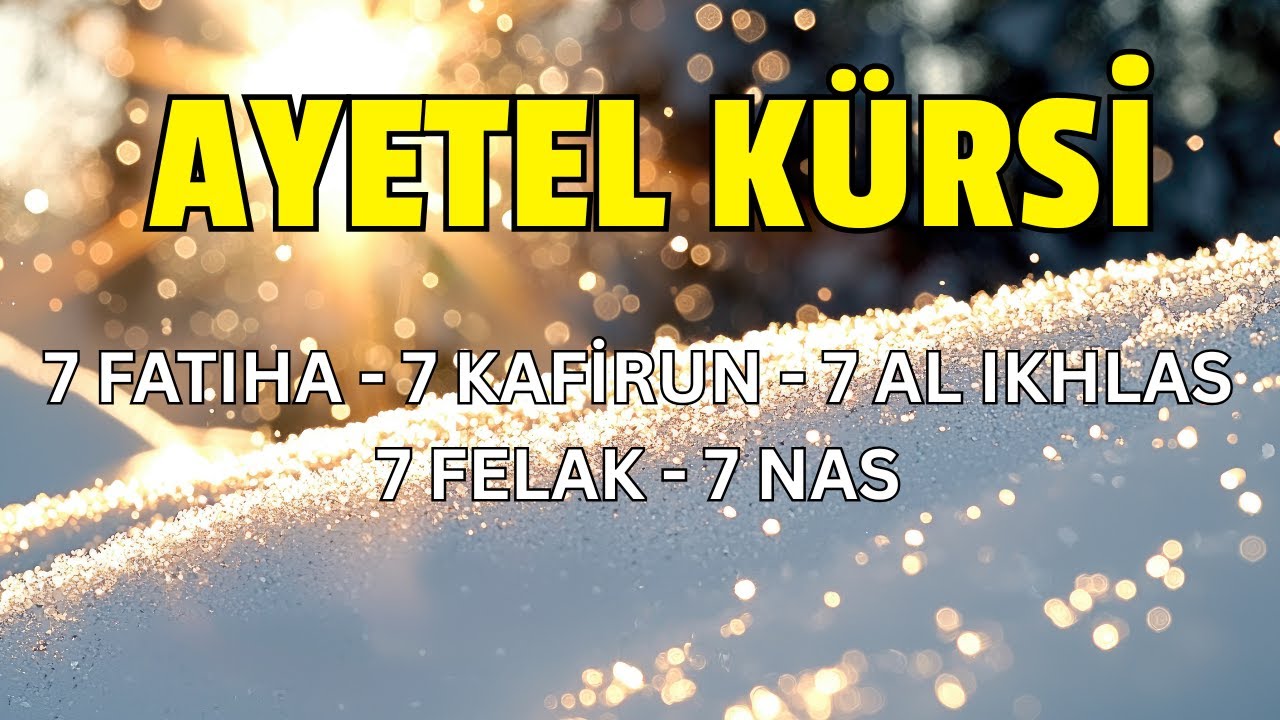 7’şer Ayetel Kürsi, İnşirah, Felak, Nas | Nazar, Büyü ve Musallattan Koruyan Dualar