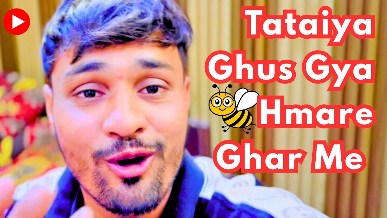 Tataiya Ghus Gya Hmare Ghar Me 😨