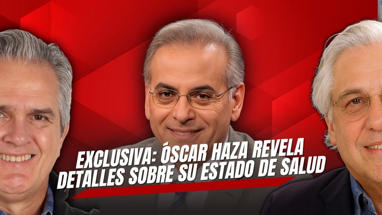 Exclusiva: Óscar Haza revela detalles sobre su estado de salud