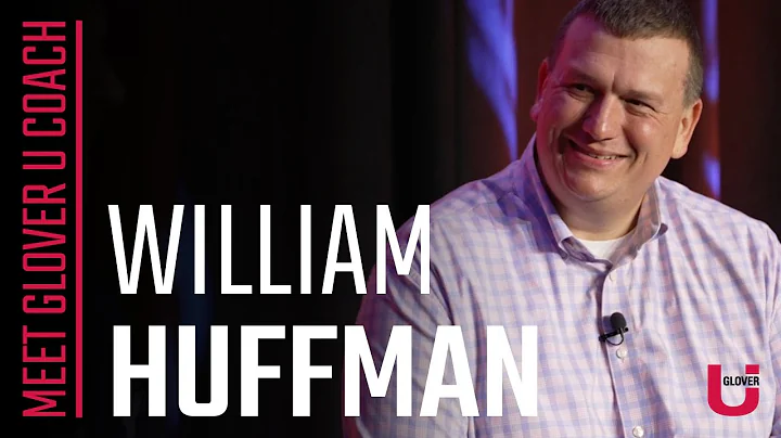 Meet William Huffman | Real Estate Coach | Glover U