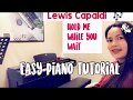 LEWIS CAPALDI Hold Me While You Wait EASY PIANO TUTORIAL