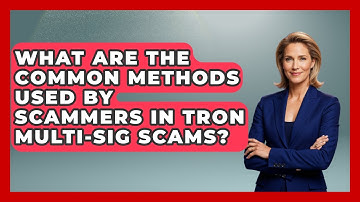 What Are the Common Methods Used by Scammers in TRON Multi-Sig Scams? | CryptoBasics360 News