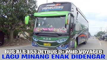 PART.02 [LAGU MINANG ENAK DI DENGAR] BUS ALS 153  JETBUS 3+ MHD VOYAGER DI JALAN RAYA LINTAS TENGAH