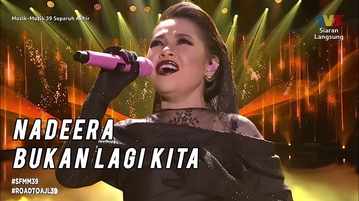 NADEERA | BUKAN LAGI KITA | SEPARUH AKHIR MUZIK-MUZIK 39 #SFMM39