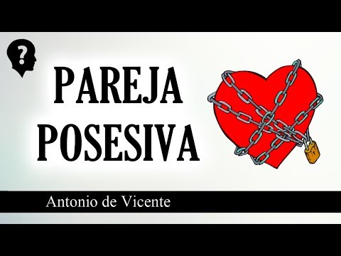 Vídeo: Diferencia Entre Celoso Y Posesivo