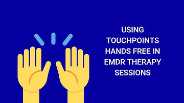 Using TouchPoints Hands Free In EMDR Therapy Sessions