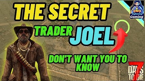 7 days to die 1.1 The Secret Trader Joel don