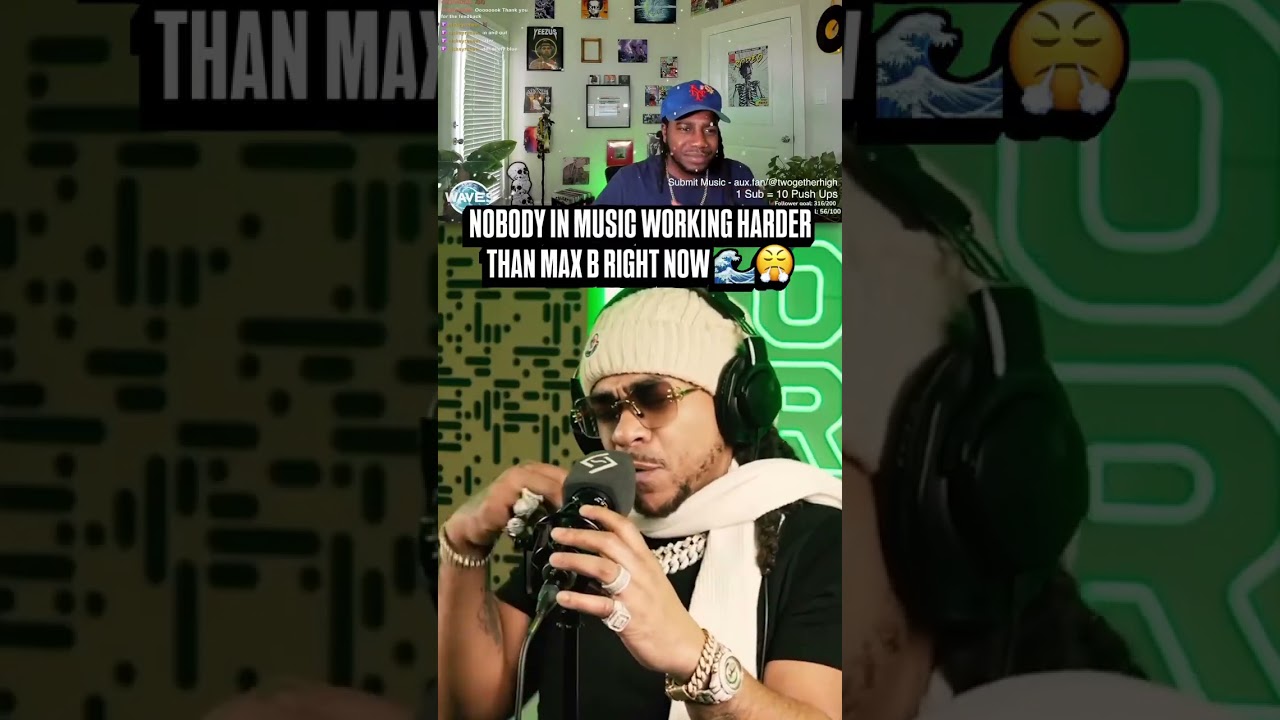 Nobody working harder than Max B!