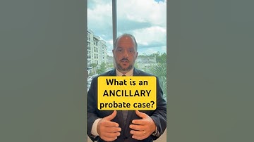 What is an ANCILLARY probate case? #probate  #inheritance  #probateattorney #legaladvice