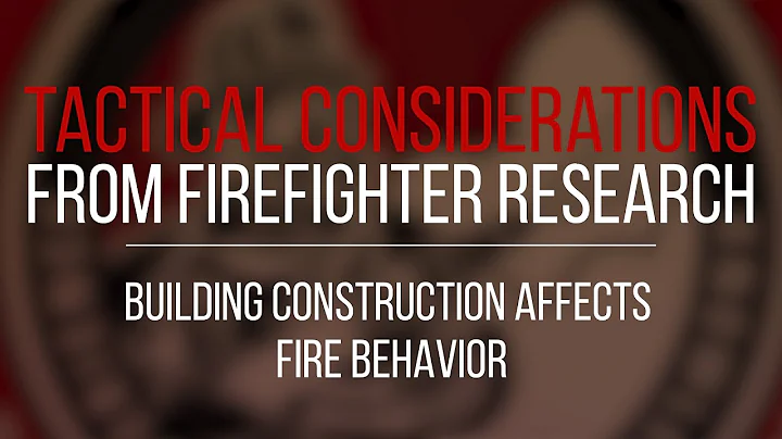 Tactical Consideration: Building Construction Affects Fire Behavior
