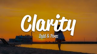 Zedd - Clarity (Lyrics) ft. Foxes