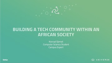 Building a tech community within an African society - GitHub Universe 2017