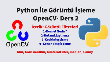Python İle Görüntü İşleme - OpenCV Ders 2 ( Görüntü Filtreleri)