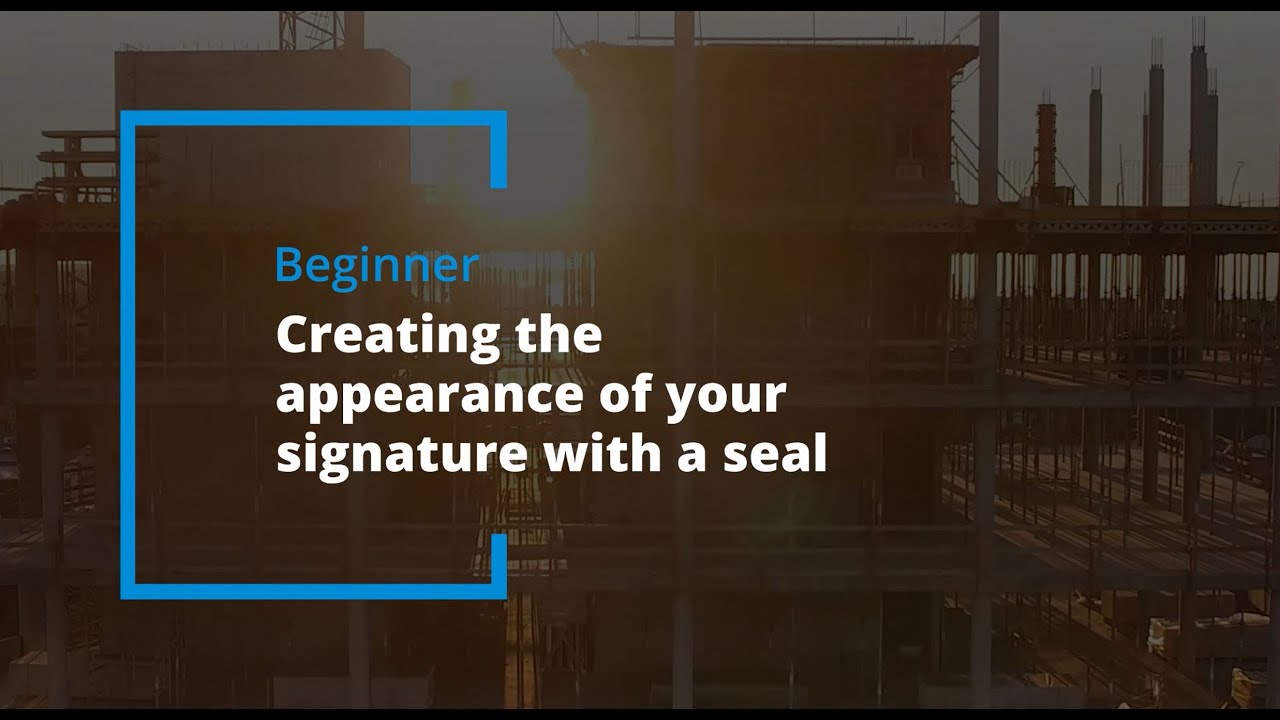 Creating the appearance of your signature with a seal - ConsignO Desktop (Beginner)