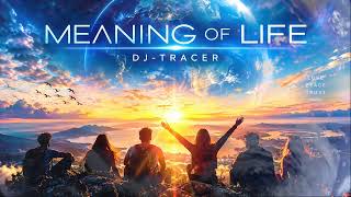 Download Lagu DJ-Tracer – Meaning of Life | Official Vocal Trance Release Download Lagu DJ-Tracer – Meaning of Life | Official Vocal Trance Release
