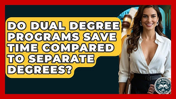 Do Dual Degree Programs Save Time Compared To Separate Degrees? - Law School Prep Hub
