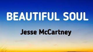 Jesse McCartney - Beautiful Soul (Lyrics)