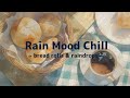 Rain Mood Chill - bread rolls & raindrops - / To Lives Lived Somewhere / SCENE