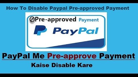 How To Disable Pre-approved Payment in PayPal